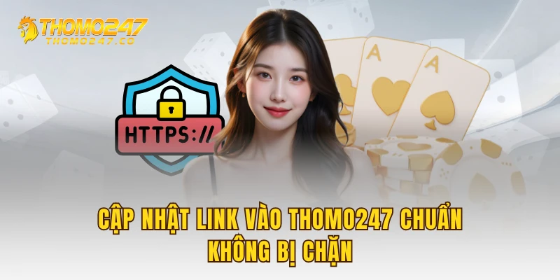 Cập nhật link vào THOMO247 chuẩn, không bị chặn