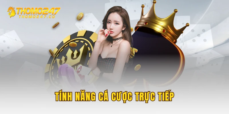 Tính năng cá cược trực tiếp