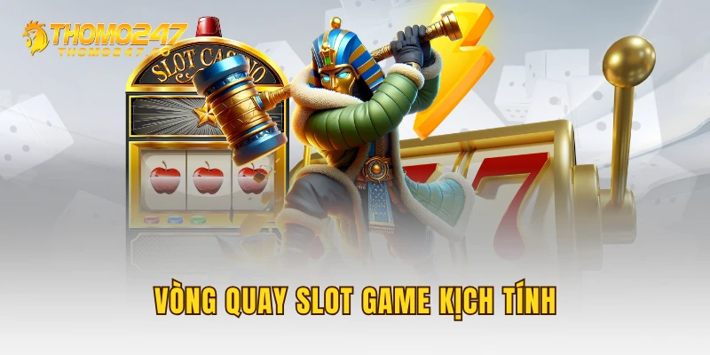 Vòng quay Slot Game kịch tính